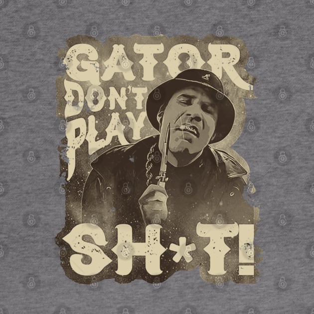 Gator Don't Play No Shit! - Retro Style by sgregory project